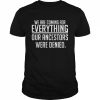 We are coming for everything our ancestors were denied  Classic Men's T-shirt