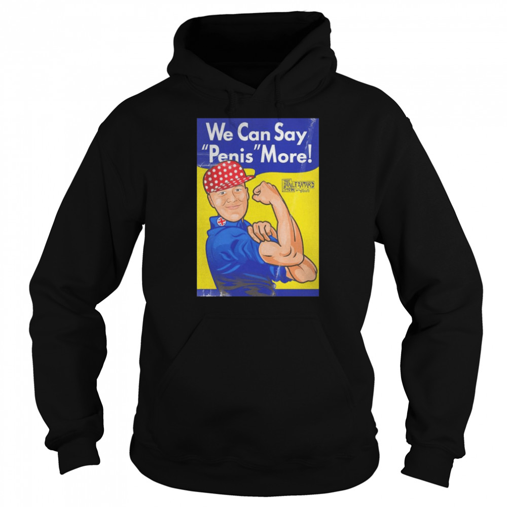 We can say penis more  Unisex Hoodie