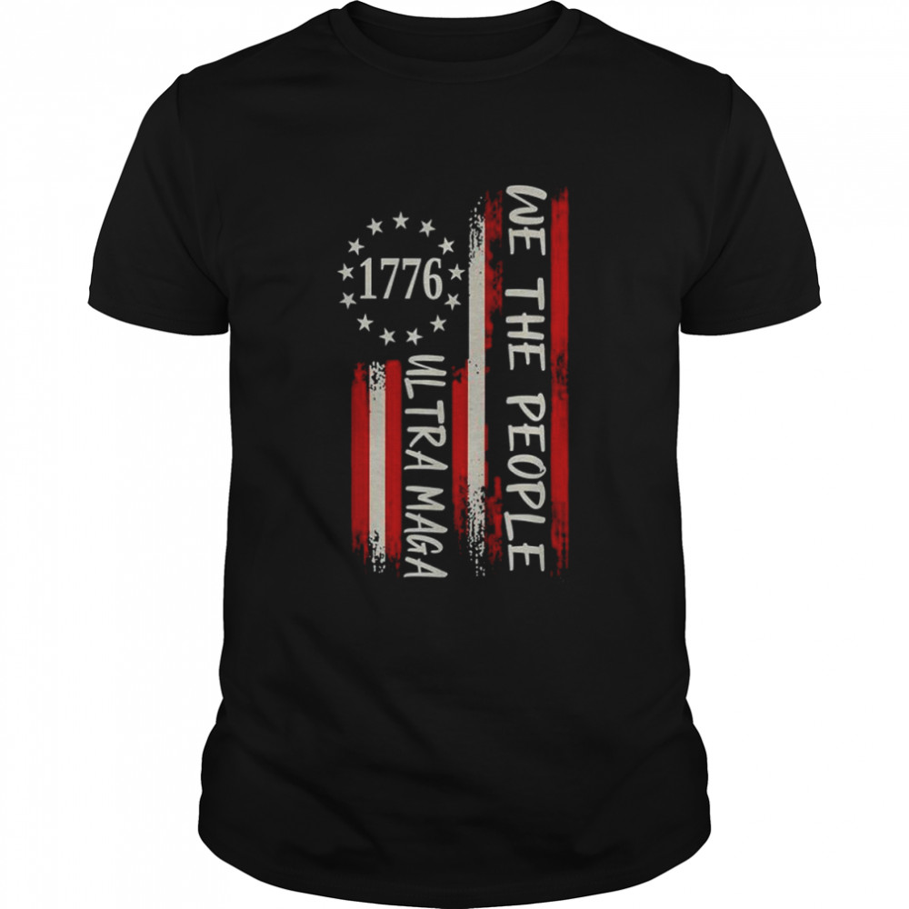 We the people proud ultra maga flag shirt