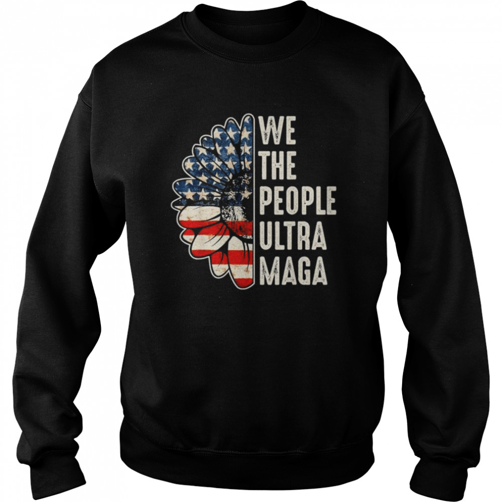 We the people ultra maga proud republican vintage American flag  Unisex Sweatshirt