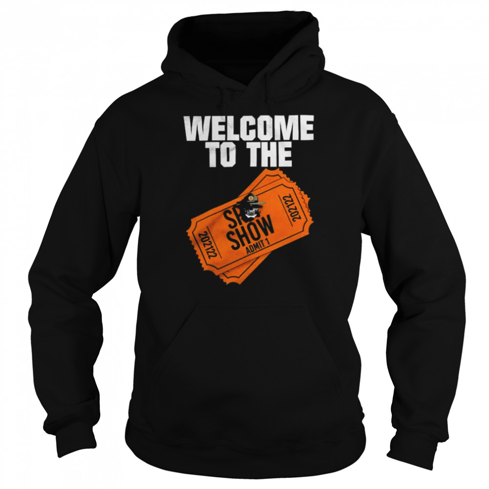 Welcome to the She ShoW admit 1  Unisex Hoodie