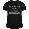 Well it sounds like my mom is cooler than yours  Classic Men's T-shirt