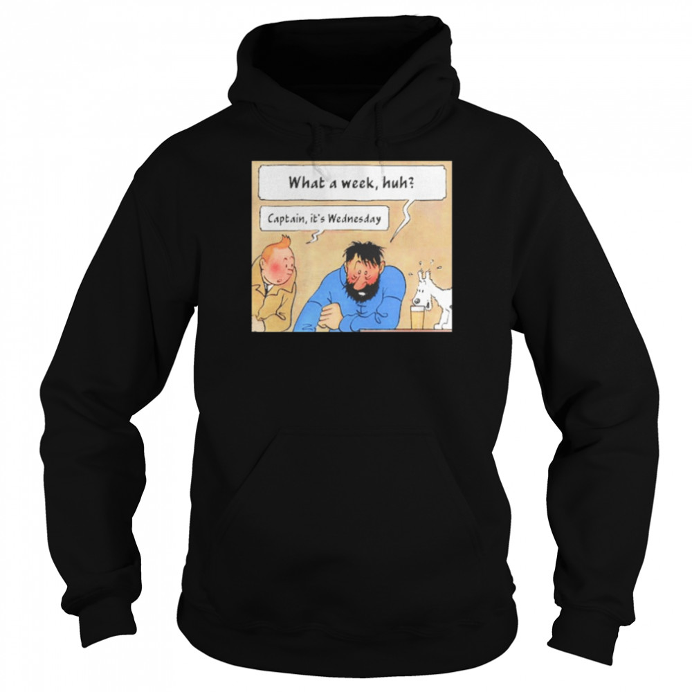 What A Week Huh Captain It’s Wednesday Shirt Unisex Hoodie