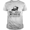 Why I ride a motorcycle because rugby and football only require one ball  Classic Men's T-shirt