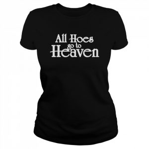 Wicked witch of the south all hoes go to heaven  Classic Women's T-shirt