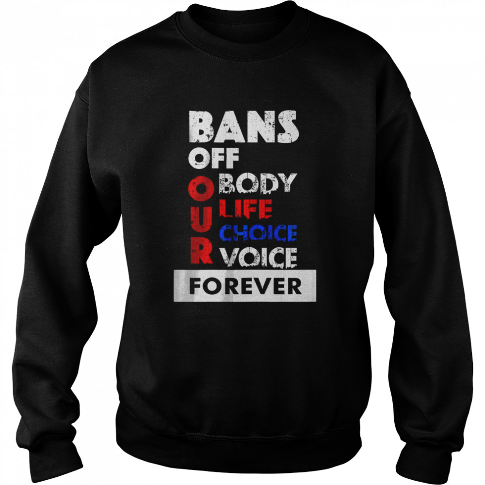 Womens Abortion Is Healthcare Bans Off Our Bodies T-Shirt Unisex Sweatshirt