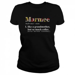 Women’s Marmee Like Grandmother but so much cooler Shirt Classic Women's T-shirt