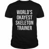 World’s Okayest Skelett Trainer Geschenk Langarm Shirt Classic Men's T-shirt