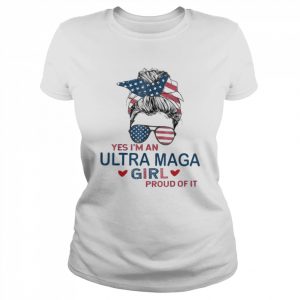 Yes I’m an ultra maga girl proud of it usa flag messy bun  Classic Women's T-shirt