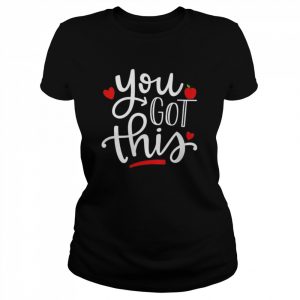 You Got This Teacher Student TestingDay Shirt Classic Women's T-shirt