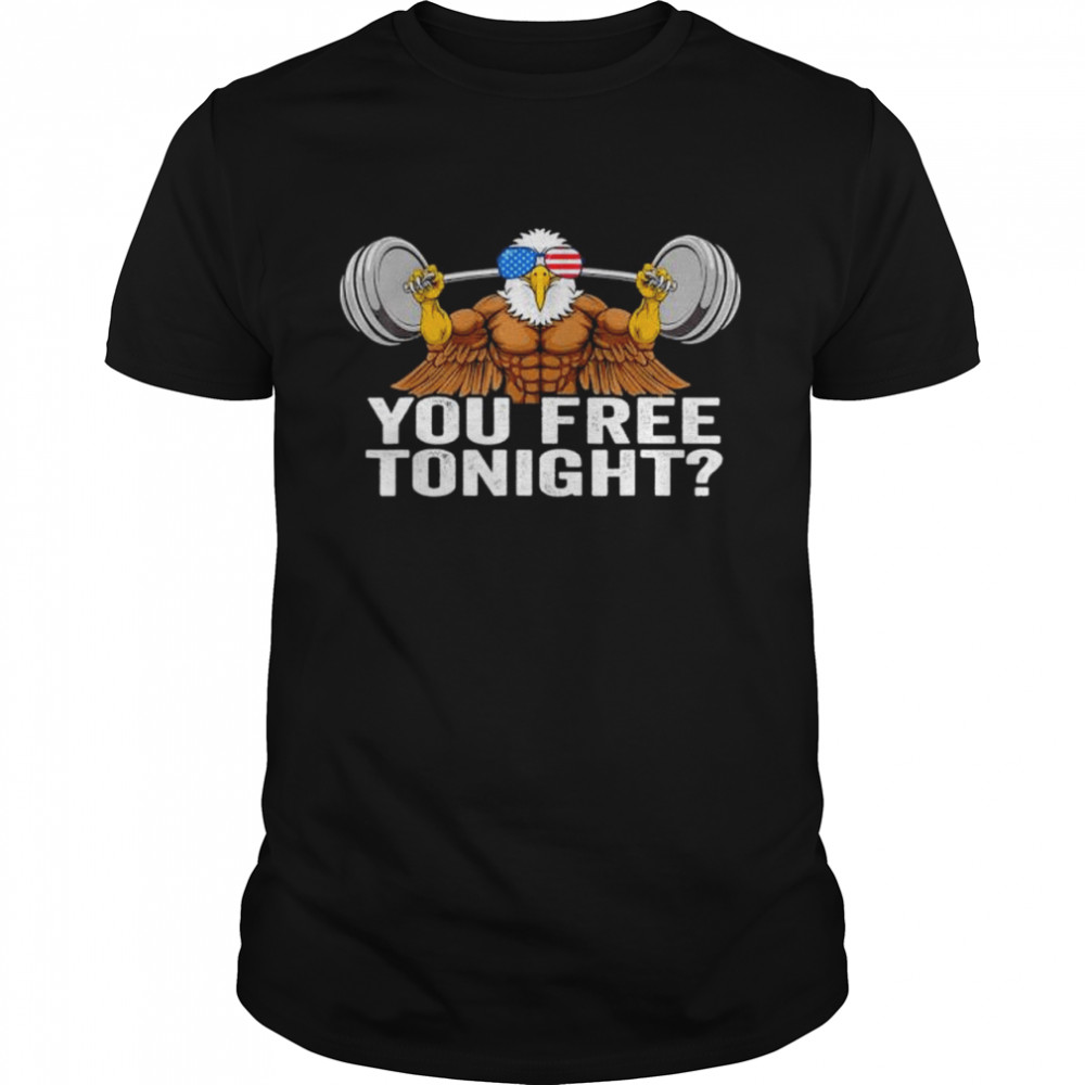 You free tonight bald eagle patriotic 4th of july usa shirt