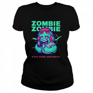 Zombie Zombie Hype Over Aesthetic Shirt Classic Women's T-shirt