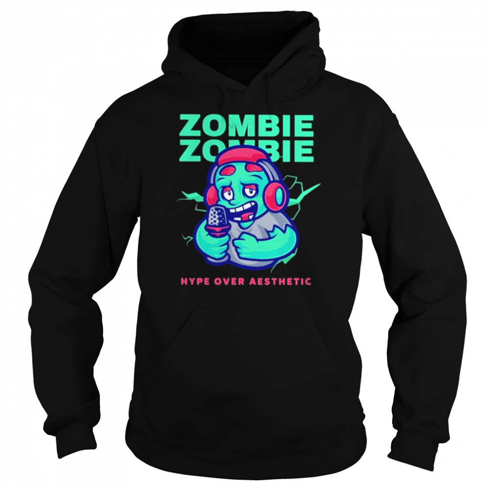 Zombie Zombie Hype Over Aesthetic Shirt Unisex Hoodie