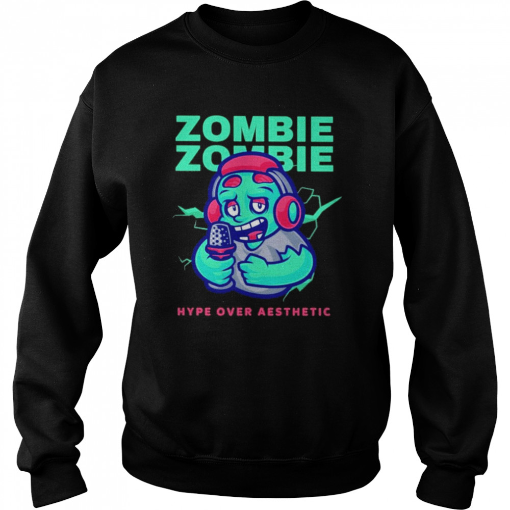 Zombie Zombie Hype Over Aesthetic Shirt Unisex Sweatshirt