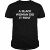 a black woman did it first  Classic Men's T-shirt