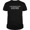 a girl without a dick is like an angel without wings  Classic Men's T-shirt