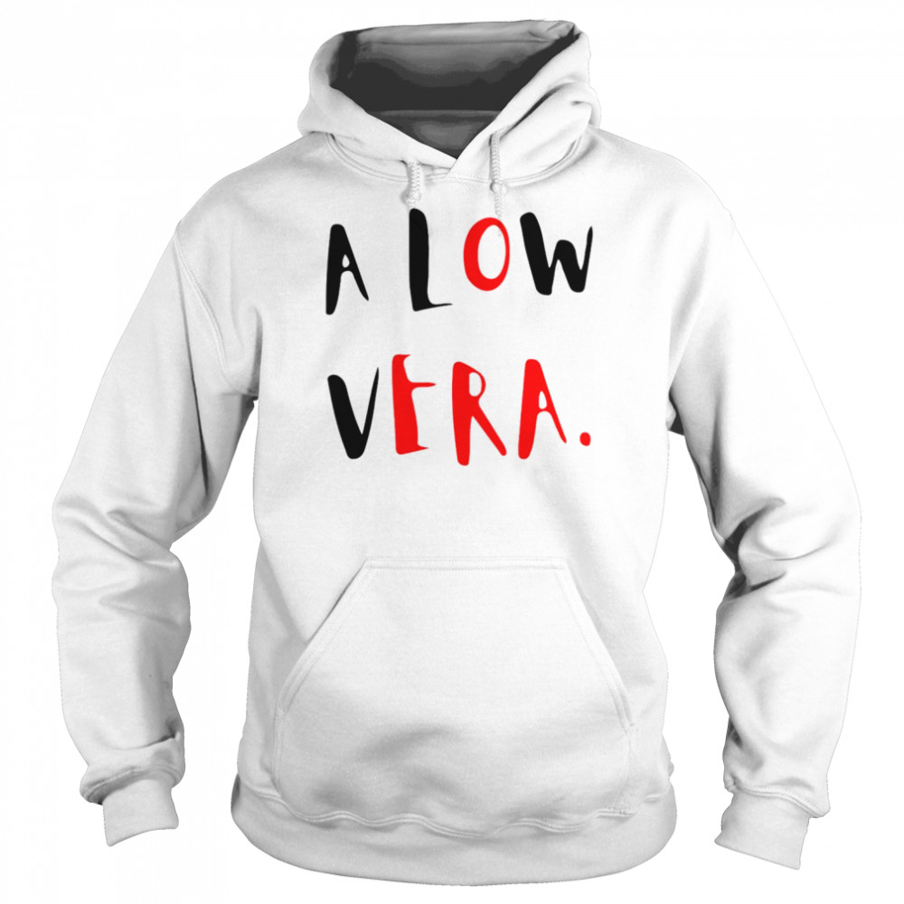 a low vera  Unisex Hoodie