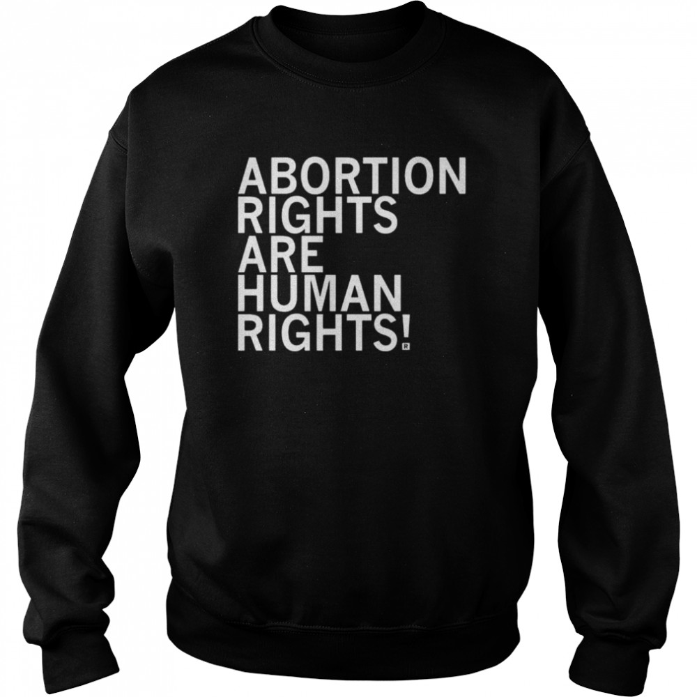 abortion rights are human rights  Unisex Sweatshirt