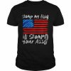 american flag stomp my flag ill stomp your ass  Classic Men's T-shirt