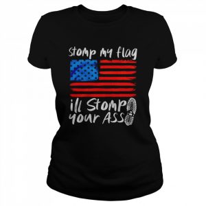 american flag stomp my flag ill stomp your ass  Classic Women's T-shirt