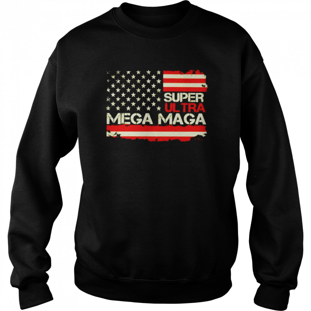 american flag super ultra mega maga  Unisex Sweatshirt