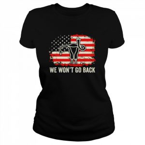 american flag uterus we won’t go back  Classic Women's T-shirt