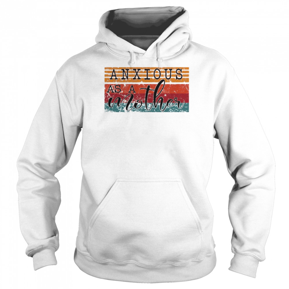 anxious as a mother vintage  Unisex Hoodie