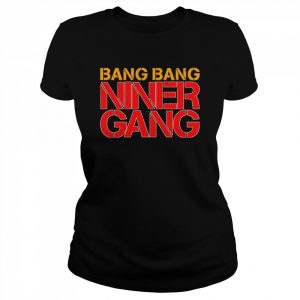 bang bang niner gang  Classic Women's T-shirt