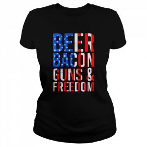 beer Bacon Guns and Freedom American flag  Classic Women's T-shirt