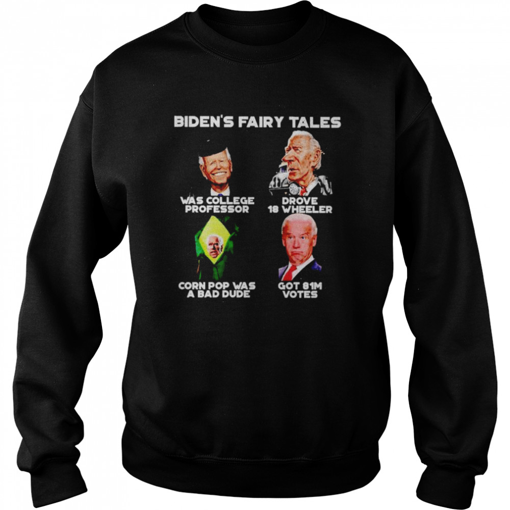 biden’s fairy tales  Unisex Sweatshirt