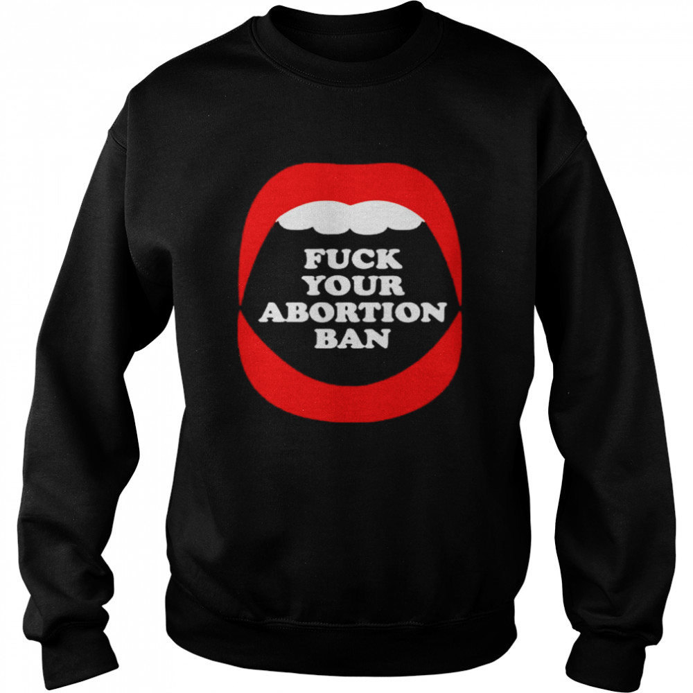 brandon wolf fuck your abortion ban pro choice feminist  Unisex Sweatshirt