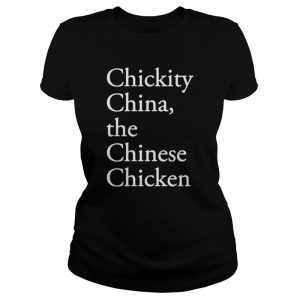 chickity China the Chinese chicken  Classic Women's T-shirt