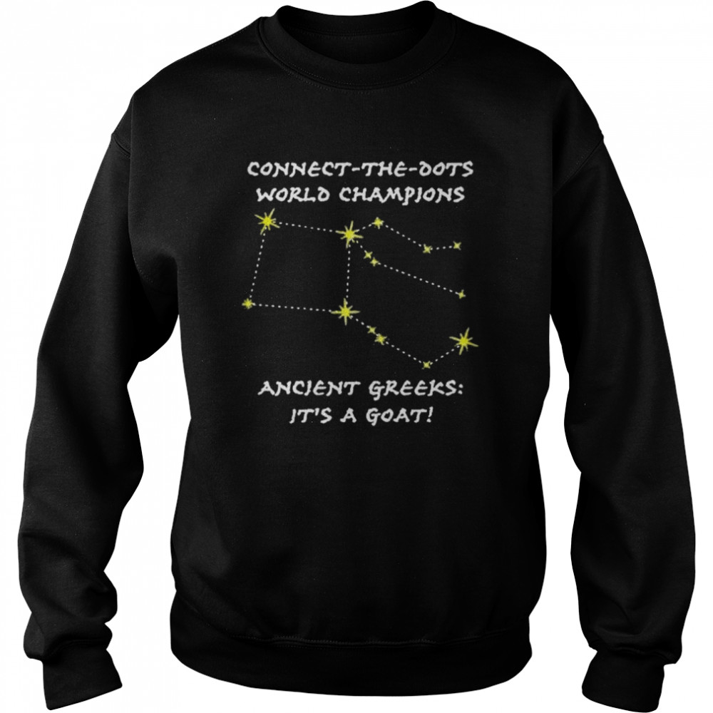 connect the dots world champions ancient greeks it’s a goat  Unisex Sweatshirt