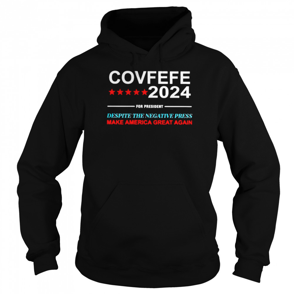 covfefe 2024 for president despite the negative press make America great again  Unisex Hoodie