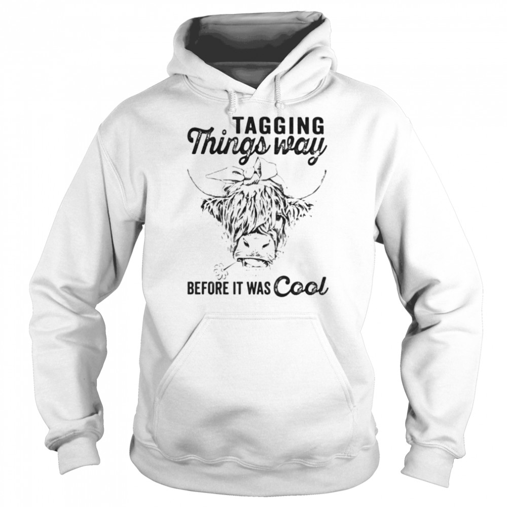 cow tagging things way before it was cool  Unisex Hoodie