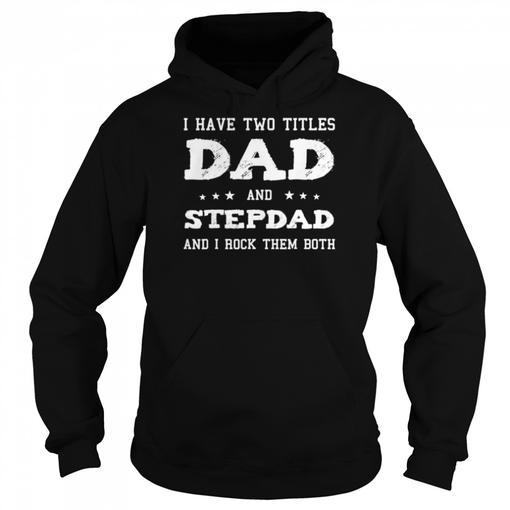 dad and stepdad cute fathers day  Unisex Hoodie