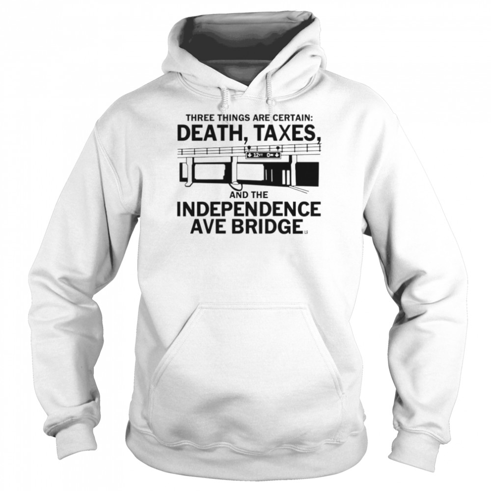 death Taxes and the independence ave bridge  Unisex Hoodie