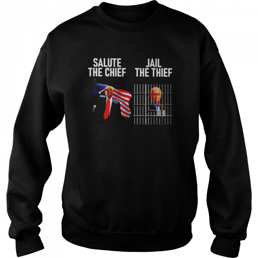 donald Trump salute the chief prisoner Biden jail the thief  Unisex Sweatshirt