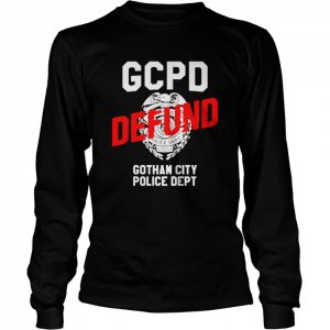 gcpt Defund Gotham City Police Deptt  Long Sleeved T-shirt