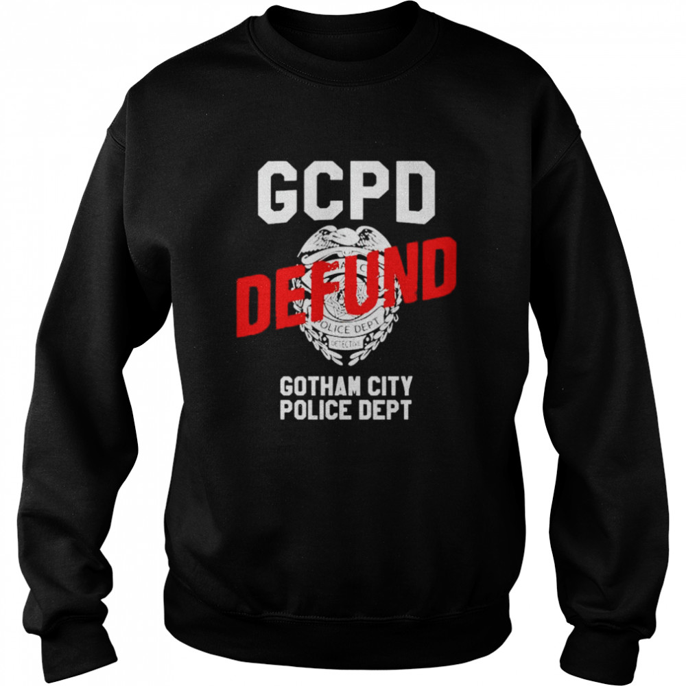 gcpt Defund Gotham City Police Deptt  Unisex Sweatshirt