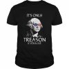 george Washington it’s only treason if you lose  Classic Men's T-shirt