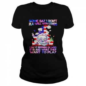 gnome 4th of July some say I don’t play well with others  Classic Women's T-shirt