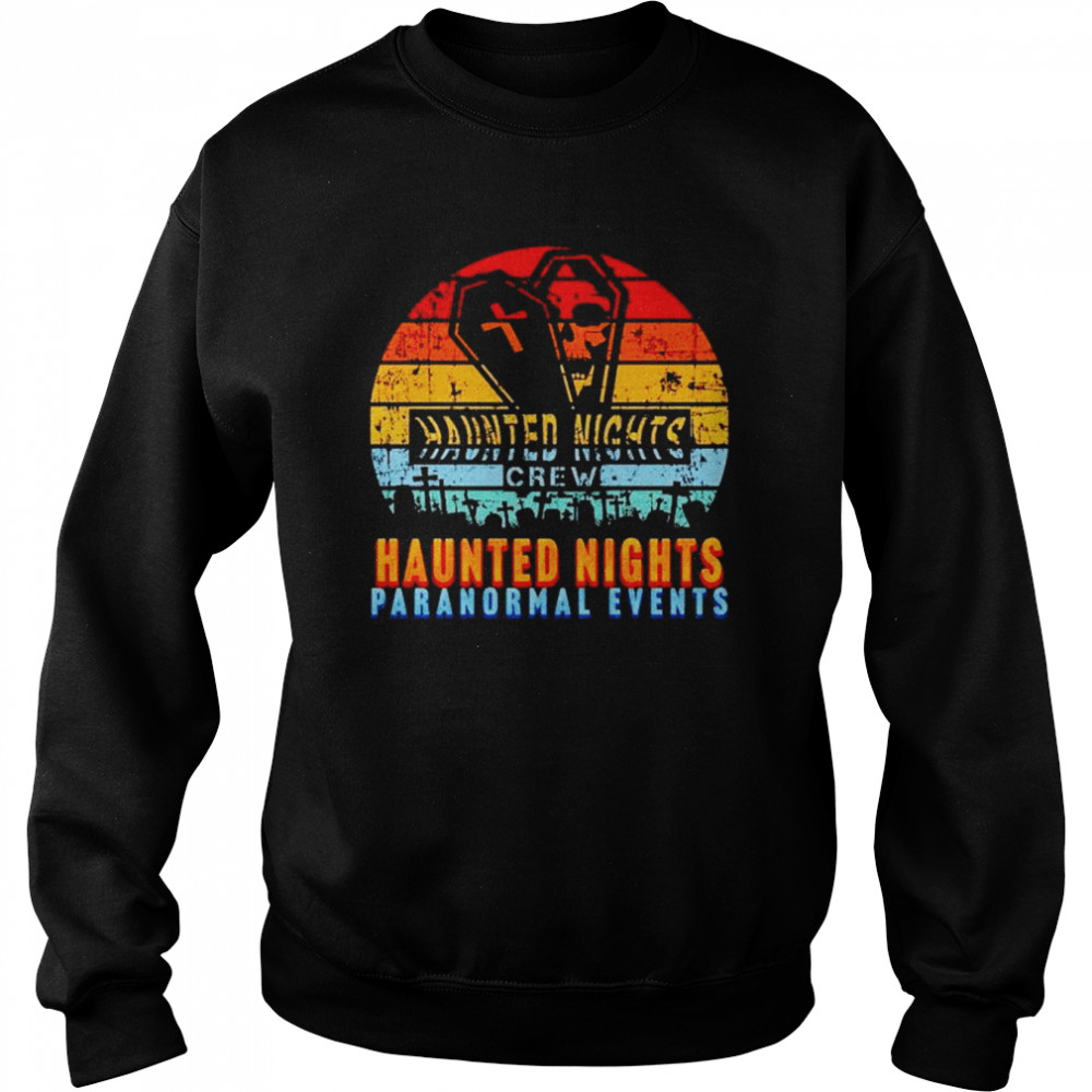 haunted nights paranormal events  Unisex Sweatshirt