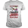 i am telling you I am not a Chihuahua my Mom said I’m a baby  Classic Men's T-shirt