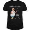 i just wanna grill for Gods sake  Classic Men's T-shirt