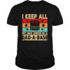 i keep all my dad jokes in a dad-a-base  Classic Men's T-shirt