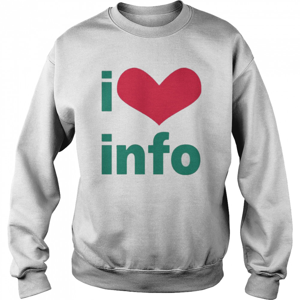 i love info  Unisex Sweatshirt