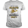 i may not know karate but I know how use a baseball bat  Classic Men's T-shirt