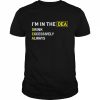 i’m in the dea drink excessively always  Classic Men's T-shirt