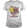 i’m just one big freakin’ ray of sunshine  Classic Men's T-shirt